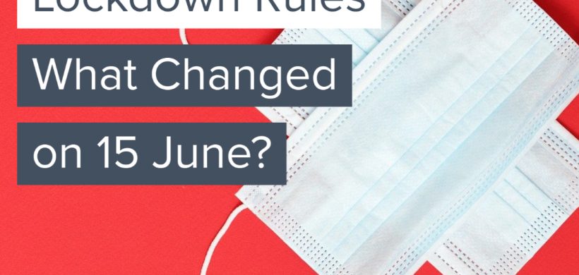 15 June Coronavirus Lockdown Rules – What’s Changed?